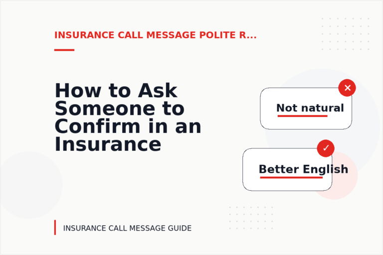 How to Ask Someone to Confirm in an Insurance Call Message How to Ask Someone to Confirm in an Insurance Call Message
