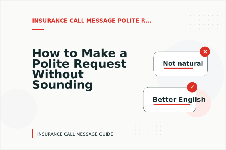 How to Make a Polite Request Without Sounding Demanding in Insurance Call Message English How to Make a Polite Request Without Sounding Demanding in Insurance Call Message English