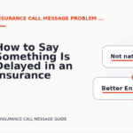 How to Say Something Is Delayed in an Insurance Call Message