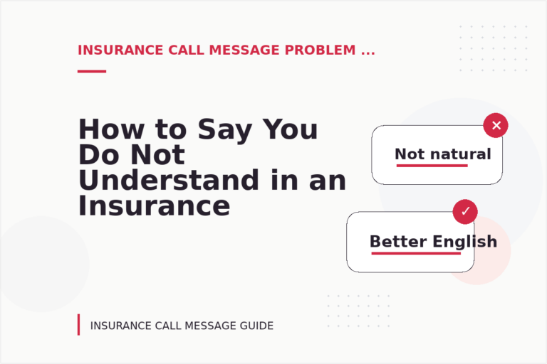 How to Say You Do Not Understand in an Insurance Call Message How to Say You Do Not Understand in an Insurance Call Message