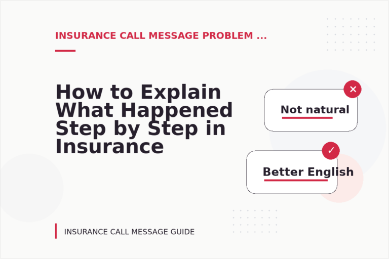 How to Explain What Happened Step by Step in Insurance Call Message English