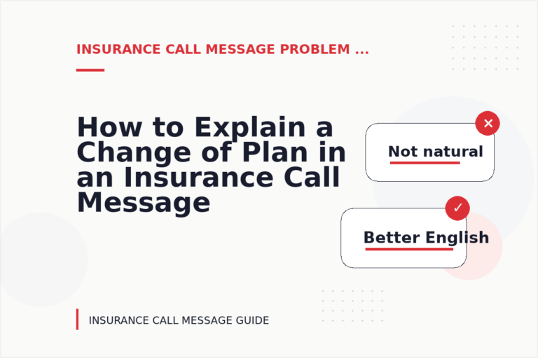 How to Explain a Change of Plan in an Insurance Call Message