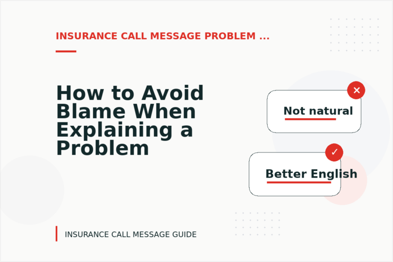 How to Avoid Blame When Explaining a Problem in Insurance Call Message English How to Avoid Blame When Explaining a Problem in Insurance Call Message English