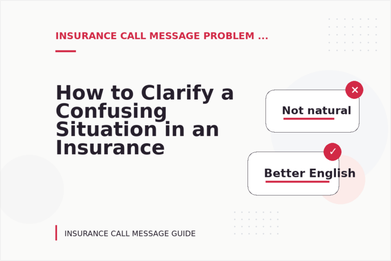 How to Clarify a Confusing Situation in an Insurance Call Message How to Clarify a Confusing Situation in an Insurance Call Message