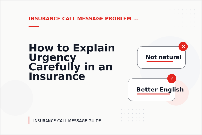 How to Explain Urgency Carefully in an Insurance Call Message How to Explain Urgency Carefully in an Insurance Call Message