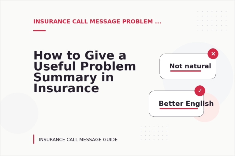 How to Give a Useful Problem Summary in Insurance Call Message English How to Give a Useful Problem Summary in Insurance Call Message English