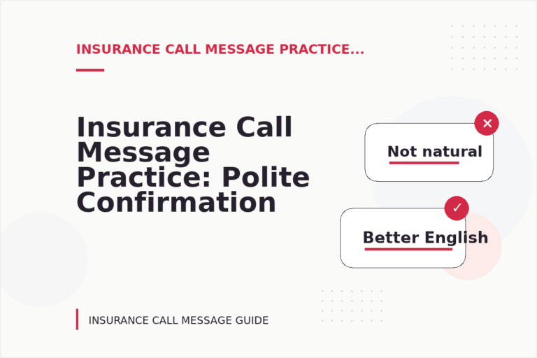 Insurance Call Message Practice: Polite Confirmation Examples Insurance Call Message Practice: Polite Confirmation Examples
